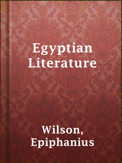 Title details for Egyptian Literature by Epiphanius Wilson - Available